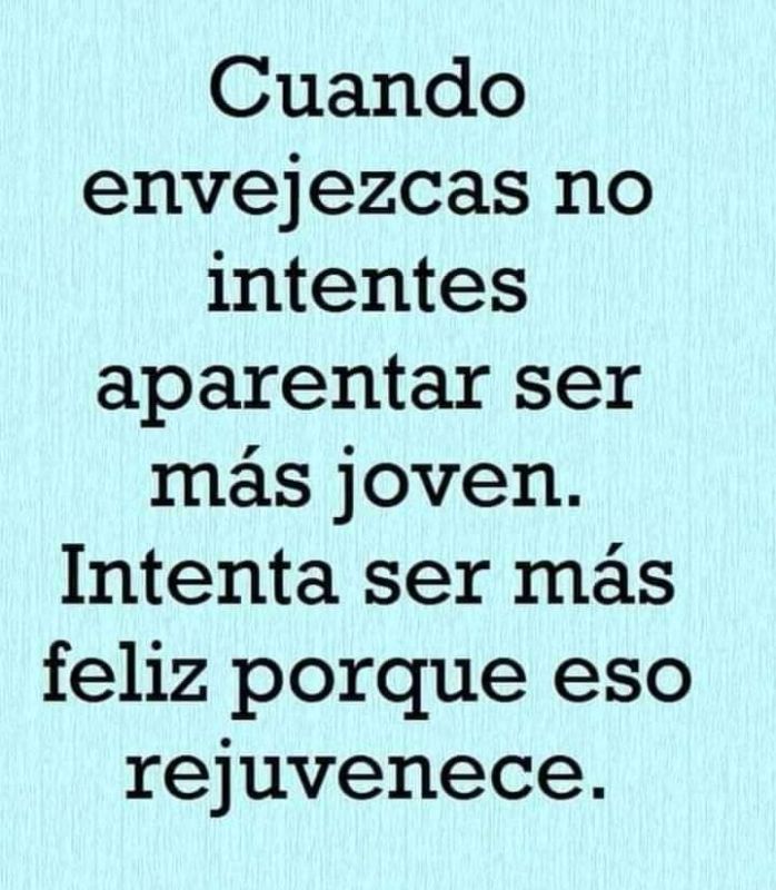 cuando envejezcas no intentes.jpg